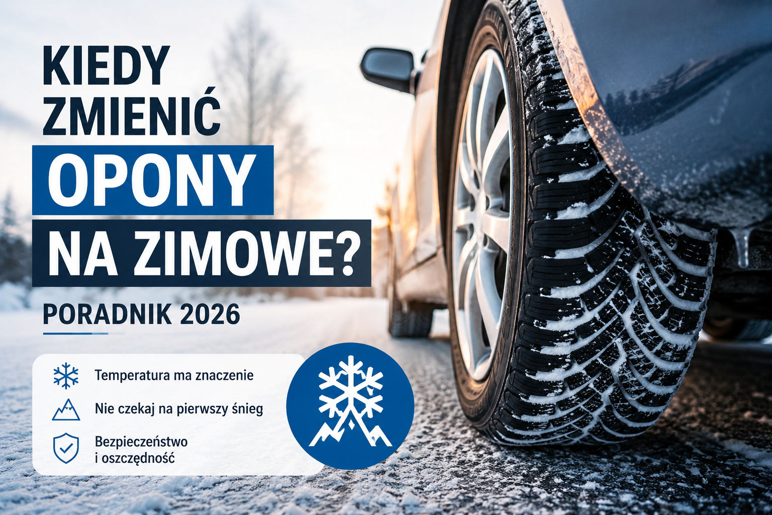 Kiedy zmienić opony na zimowe? Poradnik 2026